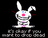Bunny says drop dead