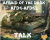 AFRAID OF THE DARK-TALK