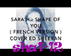 Sarah Shape Of You