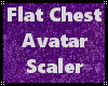 Flat Chest Scaler
