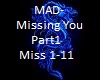 MAD-Missing you Pt1