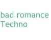 bad romance techno