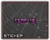 |P| Fear Me~
