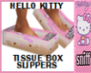 TISSUE BOX SLIPPERS