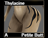 Thylacine Petite Butt A