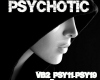 PSYCHOTIC [VB2]