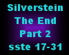 Silverstien-The End Prt2