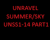 UNRAVEL SUMMER/SKY PART1