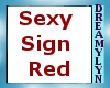 !D Sexy Sign Red