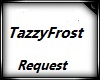 TazzyFrost Request