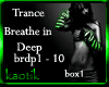 breathe in deep trance 1