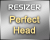 (OM)Perfect Head Resizer