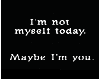 Im Not Myself
