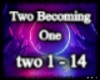 Two Becoming One