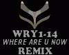 REMIX - WHERE ARE U NOW