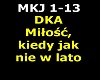 DKA - Milosc, kiedy....
