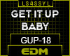 ♫ GUP - GET IT UP BABY