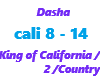 Dasha/King of California