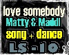 LoveSomeBody-Matty&Maddi