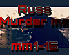 Russ  Murder Me
