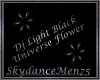 DJ Black Universe Flower