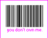 *R*you dont own me