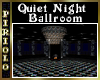 Quiet Night Ballroom