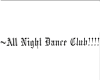 ~All night Dance Club !!