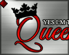 ♦ YES I AM THE QUEEN