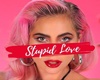 Lady Gaga - Stupid Love