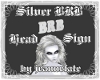 Silver BRB Head Sign