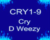 Cry ~ D Weezy ~