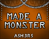 You Made A Monster