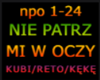 NIE PATRZ MI W OCZY