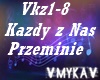 KAZDY Z NAS PRZEMINIE