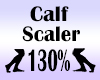 Calf Scaler 130%