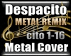DESPACITO - Metal Cover