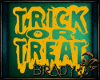 [B]trick or treat sign