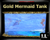 (LL)Gold Mermaid Tank