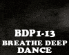DANCE- BREATHE DEEP