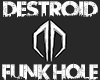 Destroid - Funk Hole