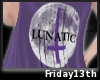 [13th] Lunatic Shirt