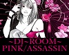 DJ~ROOM~PINK/ASSASSIN