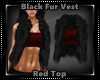 Blk Fur Vest + Red Top
