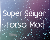 !Super Saiyan Torso Mod