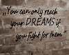 {T} Dreams wall Quote