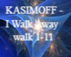 KASIMOFF  I Walk Away