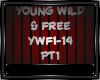 YOUNG WILD & FREE PT 1-2