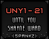 UNY - Until You Shayne W