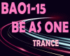 TRANCE * BE AS ONE